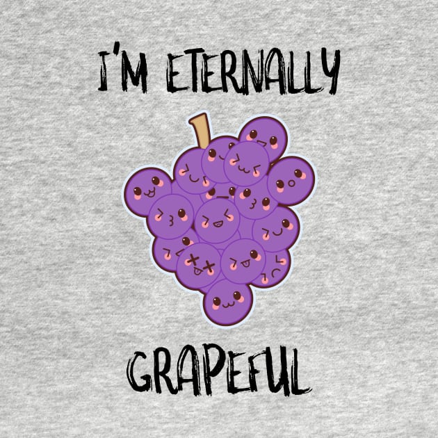 I'm Eternally Grapeful by SusurrationStudio